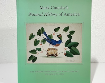 Mark Catesby’s Natural History of America Watercolors From Royal Library Windsor Castle, H McBurney, Vintage 1997 SC Book, Artist Naturalist