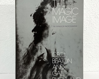 The Magic Image: The Genius of Photography - Cecil Beaton, Gail Buckland - Vintage 1989 SC Book - Pavilion Books, 19th-20th C. Photo History