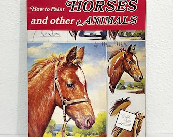 How to Paint Horses and Other Animals - Mona Mills - Vintage 1987 SC Book - Walter T. Foster - Horses and Sheep, Cows, Goats, Oxen