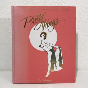 Pretty Things: The Last Generation of American Burlesque Queens - Liz Goldwyn - 2006 HC BOOK 1st Ed. - Burlesque Theater Costumes Performers