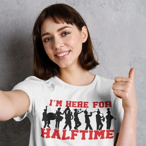 Funny Marching Band Design | &quot;I&#39;m Here for Halftime&quot; PNG | DTF & Sublimation Shirt Design | Perfect for Band Lovers | Digital Download