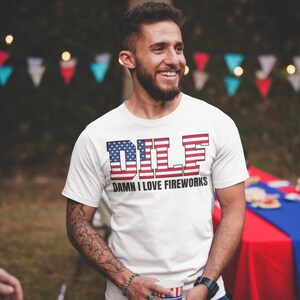DILF Damn I Love Fireworks - Patriotic Digital Download PNG Set | 4th of July Shirt PNG | Independence Day
