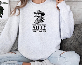 This Town Aint Silly Enough Silly Goose Sweatshirt, Personalized Monogram Pullover, Funny Cowboy Western SillyGoose Pullover Sweatshirt