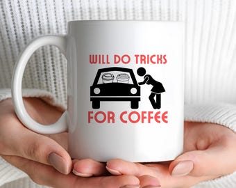 Will Do Tricks For Coffee Coffee Mug, Funny Humorous Ceramic Coffee Cup, Silly Coffee Mug Gift Idea, Mug For Coffee Lovers, Coffee Addicts