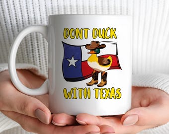 Don't Duck With Texas Coffee Mug, Cowboy Duck Ceramic Cup, Texan Pride Funny Don't Mess with Texas Gift Mug Great State of Texas Duck Mug