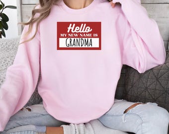 My New Name Is GRANDMA Sweatshirt, Personalized Monogram Pullover for Women, Cozy Grandma Fall Winter Shirt, Gift for New Grandmothers
