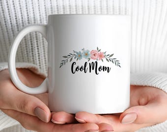 Cool Mom Mug - White Ceramic Coffee Cup with Cursive Script & Floral Design, Perfect Mother's Day Gift, Fun Gift Idea for All Cool Moms