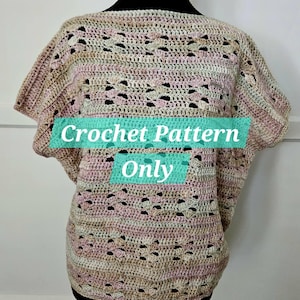 May include: A crocheted top in shades of pink, beige, and cream, displayed on a mannequin. The top features an openwork design with a boat neck and short sleeves. The text "Crochet Pattern Only" is displayed on the front.