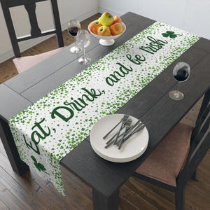 St. Patrick&#39;s Day Table Runner, Irish Shamrock Decor, Eat Drink Be Irish Polyester Table Runner, Kitchen Dining St. Patty&#39;s Day Decor