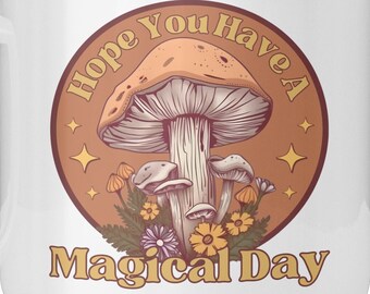 Magic Mushroom Mug, Have a Magical Day, Cottagecore Gift, Camping Fungi Cup, Enamel, Retro, Vintage Whimsical Floral Mug