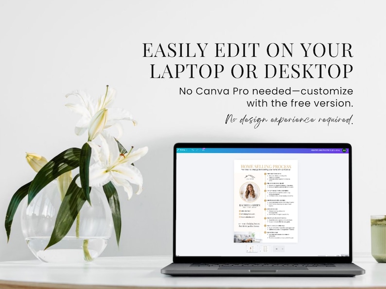May include: A laptop displaying a document with the text "HOME SELLING PROCESS". The laptop is on a white desk next to a clear glass vase with white flowers and green leaves. The text "EASILY EDIT ON YOUR LAPTOP OR DESKTOP" is above the laptop.
