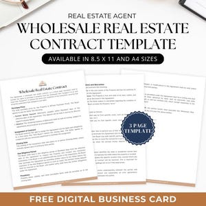 May include: A digital download of a 3-page real estate contract template for wholesale real estate transactions. The template is available in 8.5 x 11 and A4 sizes. The text on the template reads "Wholesale Real Estate Contract".