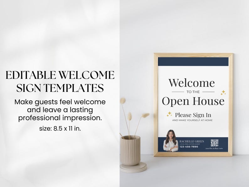 May include: An editable welcome sign template with the text "Welcome to the Open House" in a wooden frame. The sign is 8.5 x 11 inches and includes space for a name, phone number, and QR code.