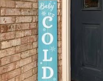 Baby It’s Cold Outside Porch Sign, Winter Porch Sign, Christmas Porch Sign, Welcome Porch Leaner