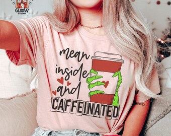 Mean Inside And Caffeinated Tee, Mean Inside Caffeinated Christmas T-shirt, Love Green Man Coffee, Christmas Coffee Tee, Coffee Lovers Shirt