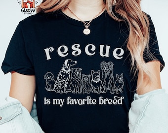 Rescue Is My Favorite Breed Tee, Rescue Mom Shirt, Dog Owner Shirt, Rescue Dog Shirt, Animal Lover Tee, Lover Pet Shirt, Animal Rights Tee