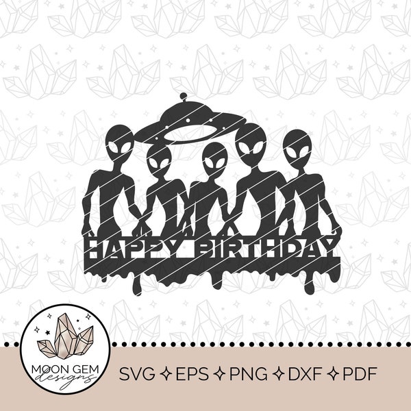 Happy Birthday Aliens Topper SVG / Alien Party Decor / UFO Cake Decoration / Outer Space / Extraterrestrial / Martian / DIY / Cut File
