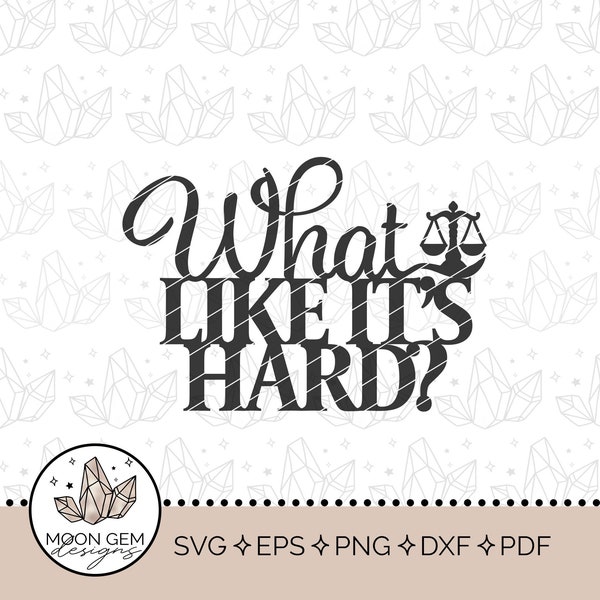 What Like It's Hard? Cake Topper SVG / Law Student / Graduation Party Decor / Scales of Justice Cake Decoration / DIY / Cut File
