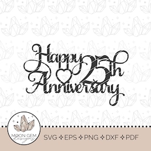Happy 25th Anniversary Topper SVG / Dekoracja imprezy / Celebracja miłości / Rocznica ślubu / Dekoracja tortu / DIY / Plik do cięcia