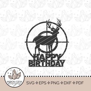 Topper de feliz aniversário Deer Hunter SVG / Decoração para festa de caça / Decoração para bolo ao ar livre / Alvo / Faça você mesmo / Arquivo de corte