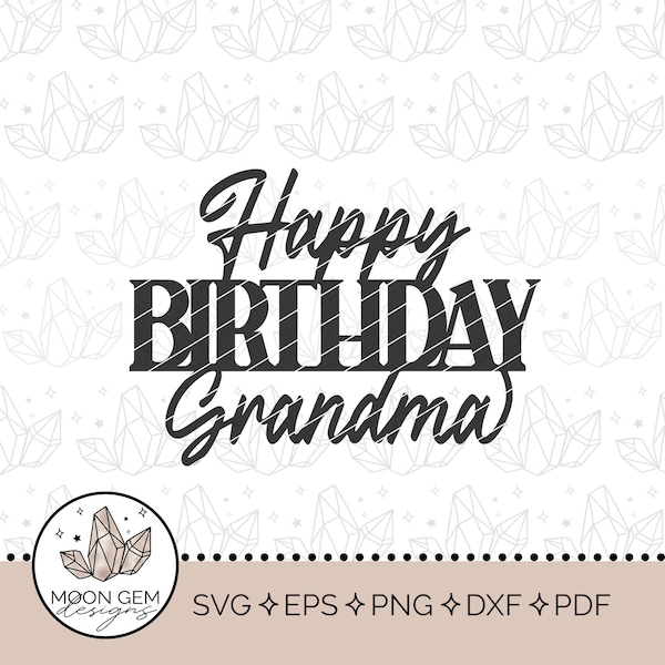 Happy Birthday Grandma Cake Topper SVG / Birthday Party Decor / Grandmother Topper / Cake Decoration / DIY / Cut File