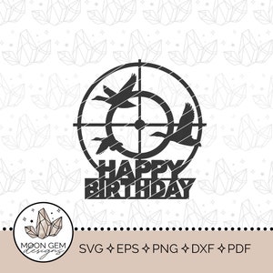Joyeux anniversaire Duck Hunter Topper SVG / Décoration de fête de chasse / Décoration de gâteau en plein air / Cible / Oies / DIY / Fichier de coupe