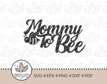 Mommy To Bee Topper SVG / Bee Theme Baby Shower Party Decor / Smash Cake Decoration / DIY / Cut File