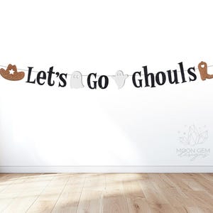 Let&#39;s Go Ghouls Bachelorette Party Banner / Halloween Bride to Be Decor / Cowgirl theme