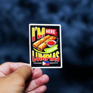 Filipino Gifts I&#39;m here for the lumpias full color Die Cut Sticker for Car Laptop Wall Water bottle Filipino Pinoy Pinay Philippines