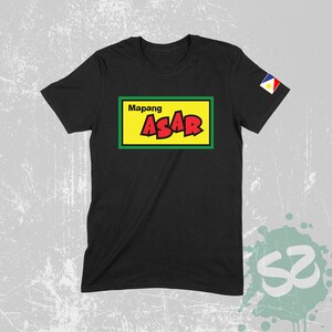 Filipino Gifts Mapang Asar - Unisex T-Shirt Filipino Philippines Pilipinas Pinoy Cultural Gift