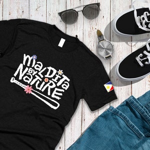 Filipino Maldita by Nature T-Shirt: Unisex Pilipinas Pinay Gift