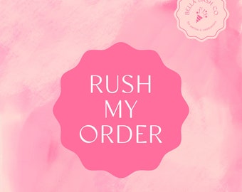 RUSH MY ORDER Fee, Rush Processing Fee, Speed up Processing and Production Time