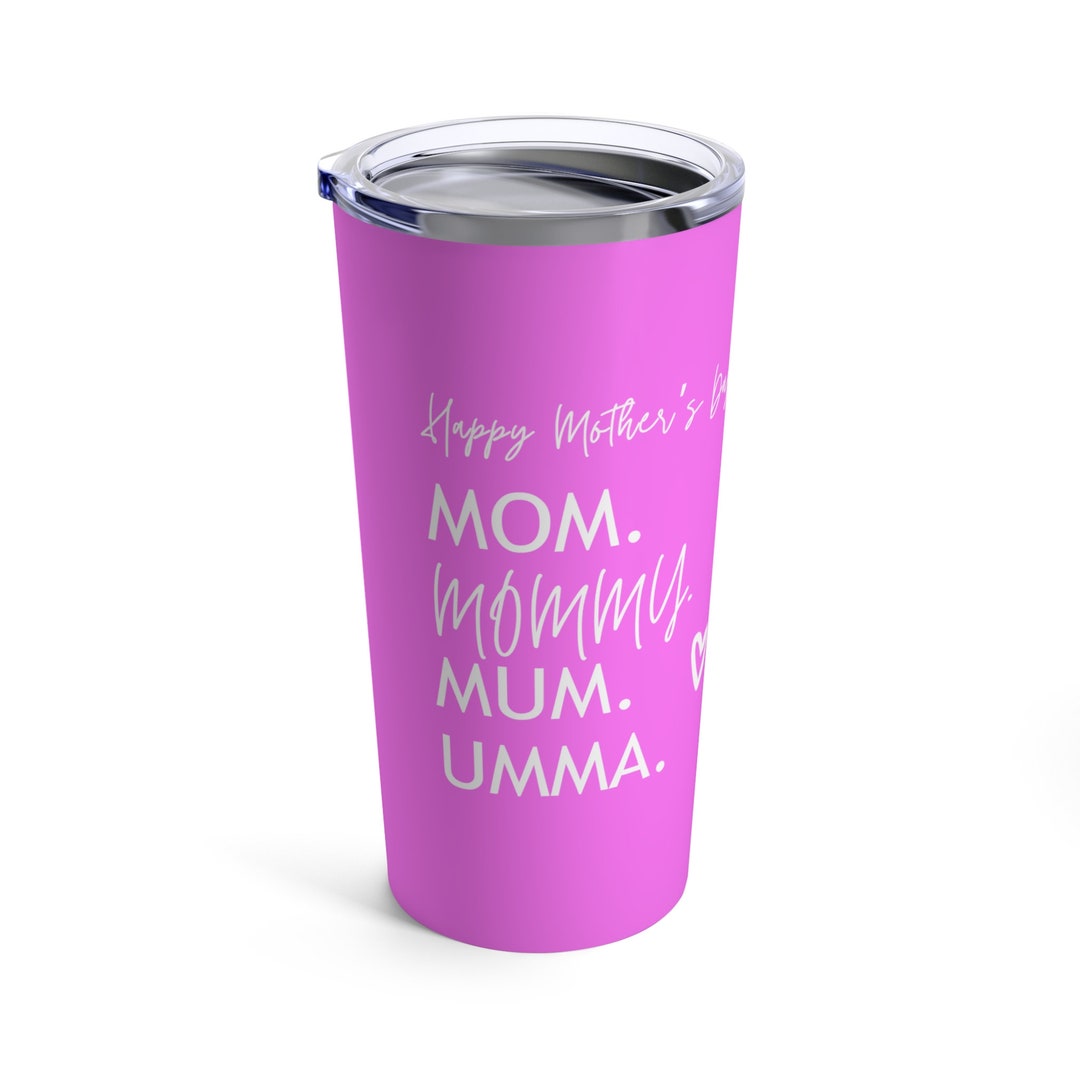 Happy Mother's Day 2024 Bright Pink Tumbler 20oz Mom Mommy Umma Mum
