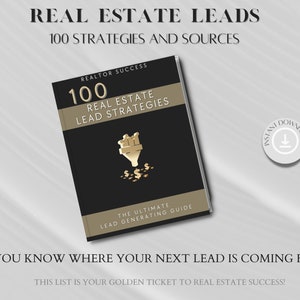 May include: A black and gold book cover with the title "100 Real Estate Lead Strategies" and the subtitle "The Ultimate Lead Generating Guide". The cover features a gold funnel with dollar bills pouring out of it. The book is on a white textured background with the text "REAL ESTATE LEADS 100 STRATEGIES AND SOURCES" above the book and the text "DO YOU KNOW WHERE YOUR NEXT LEAD IS COMING FROM? THIS LIST IS YOUR GOLDEN TICKET TO REAL ESTATE SUCCESS!" below the book.