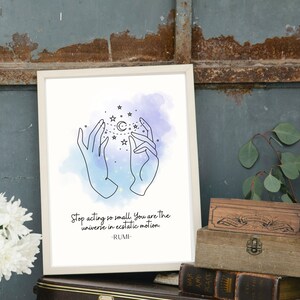 Stop acting so small. You are the universe in ecstatic motion. - Rumi Quote poetry printable digital art- line art minimalist color wall art