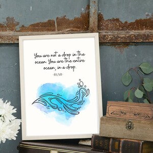 You are not a drop in the ocean, You are the entire ocean, in a drop. - Rumi Quote poetry printable digital art- line art minimalist color