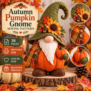May include: A felt gnome sewing pattern titled Autumn Pumpkin Gnome, featuring 38 pages in a printable PDF format. The gnome wears a green hat with a sunflower and acorn, a plaid scarf, and has a pumpkin body with brown shoes.