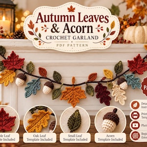 Puede incluir: Una guirnalda de ganchillo con hojas de otoño y bellotas en tonos rojo, naranja, amarillo, verde y marrón. El texto dice Autumn Leaves & Acorn Crochet Garland PDF Pattern. Incluye plantillas para hojas de arce, roble, pequeñas y bellotas.
