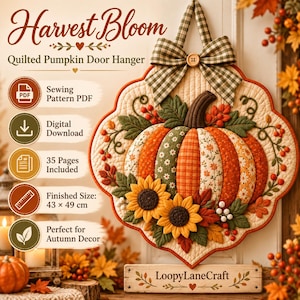 May include: A quilted pumpkin door hanger with a green and white checkered bow, featuring sunflowers, fabric leaves, and berries. The text reads Harvest Bloom, Quilted Pumpkin Door Hanger, Sewing Pattern PDF, Digital Download, 35 Pages, 43 x 49 cm.