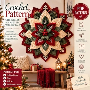 May include: A crochet pattern for a Christmas poinsettia wall mandala. The design features layered, pointed petals in red, dark green, and cream, with a central cluster of red berries. Text includes Crochet Pattern, PDF Pattern, and Make Handmade Happiness.