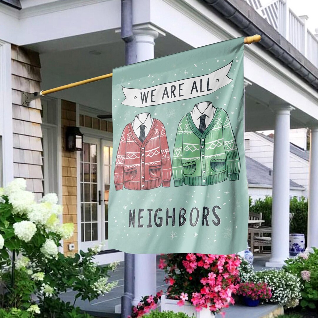 We Are All Neighbors Garden Flag, Inclusivity Diversity Love Thy ...