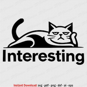 May include: A black and white graphic of a cat with a bored expression, resting its head on its paw. The word "Interesting" is written in bold, black letters below the cat. The image is a digital design.