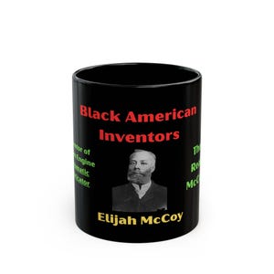 Black Mug Featuring Elijah McCoy - Perfect for Inventor Enthusiasts, Gift for Teachers, Black History Month, Home Office Decor, [...]