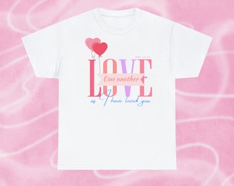 Valentines day, christian, bible verse, jesus loves you shirt