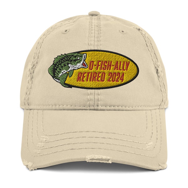 2024 O-Fish-Ally Retired Distressed Dad Hat - O'fishally - Ofishally - Fishing Hat Gift - Fisherman Retirement Party - Bass Fish Gear