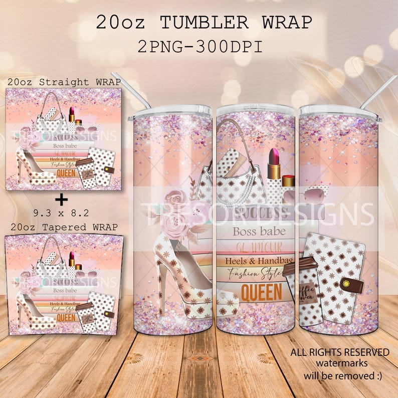 May include: A 20oz tumbler wrap design featuring a high-heeled shoe, handbag, lipstick, and coffee cup. The design includes the words "Boss Babe," "Glamour," "Heels & Handbag," "Fashion Style," and "Queen." The design is 9.3 x 8.2 inches.