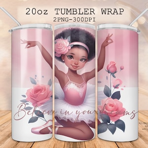 Envoltura de vaso de bailarina afroamericana de 20 oz, envolturas de sublimación, vaso de bailarina bonita negra, regalo de ballet, cree en tus sueños png