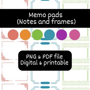 May include: A set of printable memo pad templates with different coloured frames and borders. The text on the image reads "Memo pads (Notes and frames) PNG & PDF file Digital & Printable".