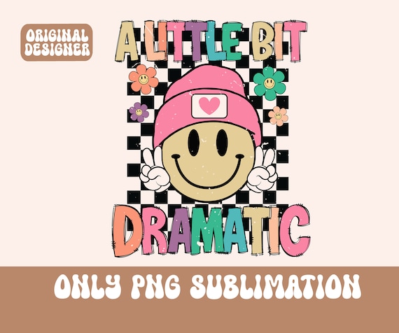 A Little Bit Dramatic Retro PNG, Kids Sublimation, Girl sublimation, png for girl, retro png,little girl png, toddler girl png, png