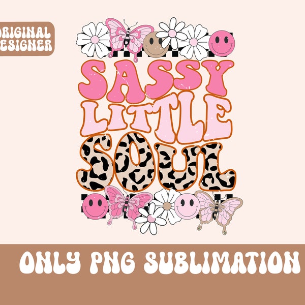 Impertinente Little Soul Png, Little Soul Sublimation PNG Design, Sublimation pour enfants, dessins PNG pour filles, sublimation fille, enfant en bas âge png, fichiers png